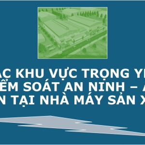 khu-vuc-trong-yeu-ve-kiem-soat-an-ninh-an-toan-nha-may-san-xuat