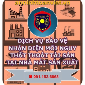 dich-vu-bao-ve-nhan-dien-cac-moi-nguy-ve-that-thoat-tai-san-tai-nha-may-san-xuat