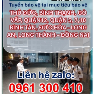 tuyen-viec-lam-bao-ve-cac-muc-tieu-tai-thu-duc-binh-thanh-go-vap-quan12-quan-5-710-binh-tan-duc-hoa-long-an-long-thanh-dong-nai